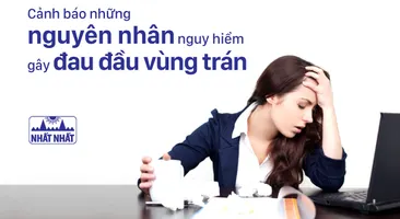 Cảnh báo những nguyên nhân nguy hiểm gây đau đầu vùng trán