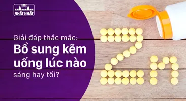 Giải đáp thắc mắc “Bổ sung kẽm uống lúc nào? Sáng hay tối?”