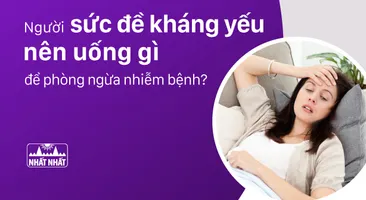 Giải đáp thắc mắc “Người sức đề kháng yếu nên uống gì để phòng ngừa nhiễm bệnh?”