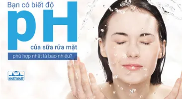 Bạn có biết độ pH của sữa rửa mặt phù hợp nhất là bao nhiêu?