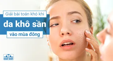 Giải bài toán khó khi da khô sần vào mùa đông