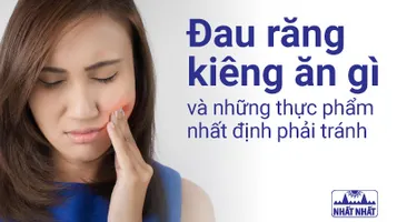 Đau răng kiêng ăn gì: Vấn đề quan trọng nhưng ít người để ý