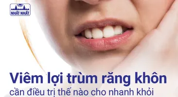 Viêm lợi trùm răng khôn cần điều trị thế nào cho nhanh khỏi?