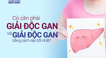Có cần phải giải độc gan và giải độc gan bằng cách nào?