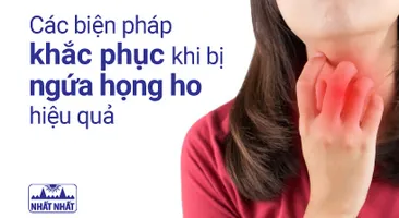 Các biện pháp khắc phục khi bị ngứa họng ho hiệu quả