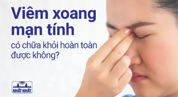 Viêm xoang mạn tính có chữa khỏi hoàn toàn được không?