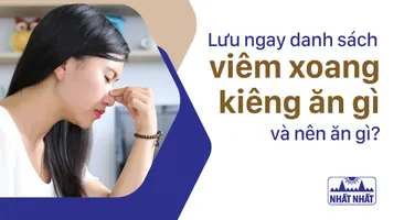 Lưu ngay danh sách viêm xoang kiêng ăn gì và nên ăn gì