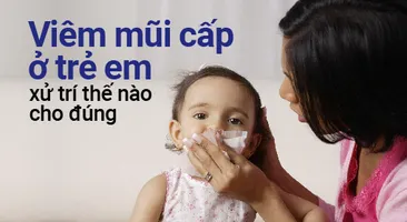 Viêm mũi cấp ở trẻ em xử trí thế nào cho đúng?