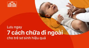Lưu ngay 7 cách chữa đi ngoài cho trẻ sơ sinh hiệu quả