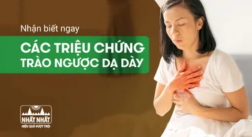 Nhận biết ngay các triệu chứng của trào ngược dạ dày