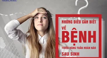 Những điều cần biết về bệnh thiểu năng tuần hoàn não sau sinh