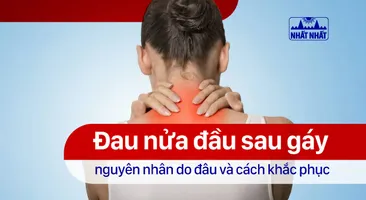 Đau nửa đầu sau gáy nguyên nhân do đâu và cách khắc phục?