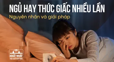 Ngủ hay thức giấc nhiều lần: Nguyên nhân và giải pháp