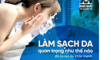 Làm sạch da quan trọng như thế nào để có làn da khỏe mạnh?