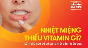 Nhiệt miệng thiếu vitamin gì? Làm thế nào để giảm nhiệt miệng?
