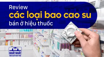 Review các loại bao cao su bán ở hiệu thuốc