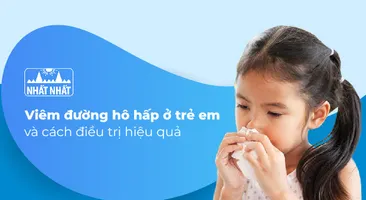 Nhận biết viêm đường hô hấp ở trẻ em và cách điều trị hiệu quả