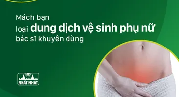 Mách bạn loại dung dịch vệ sinh phụ nữ bác sĩ khuyên dùng