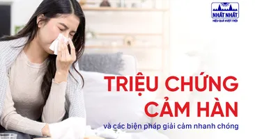 Triệu chứng cảm hàn và các biện pháp giải cảm nhanh chóng