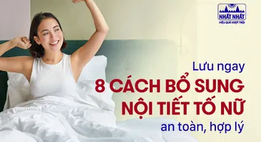 Lưu ngay 8 cách bổ sung nội tiết tố nữ an toàn, hợp lý