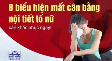 8 biểu hiện mất cân bằng nội tiết tố nữ cần khắc phục ngay!