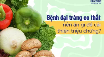 Bệnh đại tràng co thắt nên ăn gì để cải thiện triệu chứng?