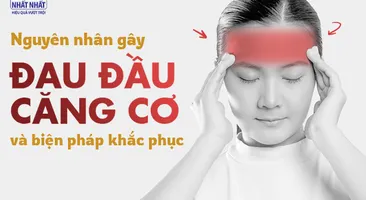 Nguyên nhân gây đau đầu căng cơ và các biện pháp khắc phục