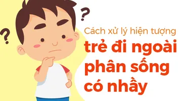 Cách xử lý hiện tượng trẻ đi ngoài phân sống có nhầy