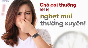 Chớ coi thường khi bị nghẹt mũi thường xuyên! 
