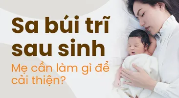 Sa búi trĩ sau sinh: Mẹ cần làm gì để cải thiện?