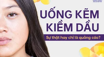 Uống kẽm kiềm dầu: Sự thật hay chỉ là quảng cáo?