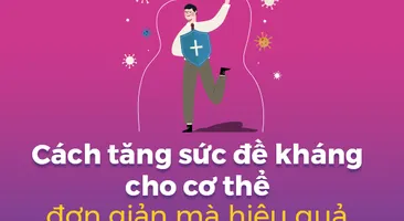 Cách tăng sức đề kháng cho cơ thể đơn giản mà hiệu quả