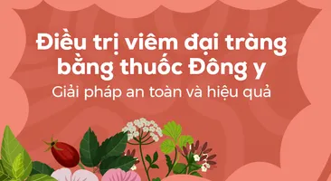 Điều trị viêm đại tràng bằng thuốc Đông y: Giải pháp an toàn và hiệu quả