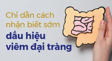 Chỉ dẫn cách nhận biết sớm dấu hiệu viêm đại tràng