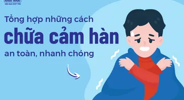 Tổng hợp những cách chữa cảm hàn an toàn, nhanh chóng