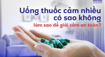 Uống thuốc cảm nhiều có sao không, làm sao để giải cảm an toàn?