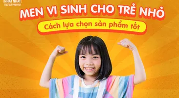 Men vi sinh cho trẻ nhỏ: Mách mẹ cách lựa chọn sản phẩm tốt cho con
