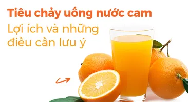 Tiêu chảy uống nước cam: Lợi ích và những điều cần lưu ý