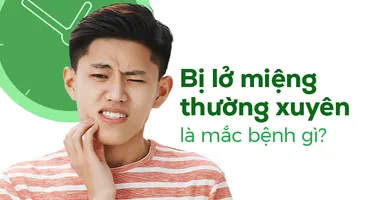 Hay bị lở miệng thường xuyên là mắc bệnh gì?