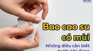 Bao cao su có mùi: Những điều cần biết trước khi dùng