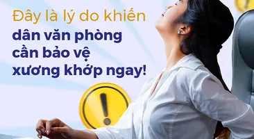 Đây là lý do khiến dân văn phòng cần bảo vệ xương khớp ngay! 