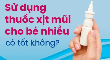 Sử dụng thuốc xịt mũi cho bé nhiều có tốt không?