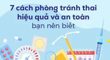 7 cách phòng tránh thai hiệu quả và an toàn bạn nên biết