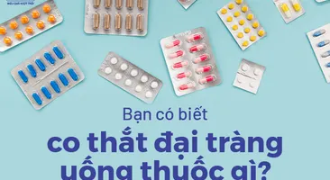 Bạn có biết co thắt đại tràng uống thuốc gì?