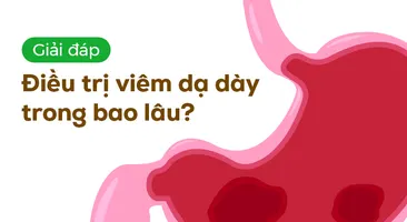 Giải đáp: Điều trị viêm dạ dày trong bao lâu?