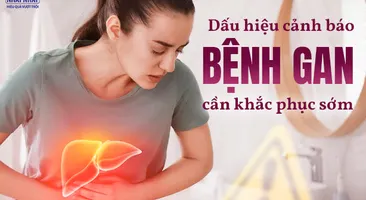 Các dấu hiệu cảnh báo bệnh gan và cách khắc phục hiệu quả