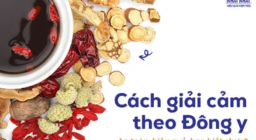 Cách giải cảm theo Đông y: An toàn, hiệu quả, bạn biết chưa?