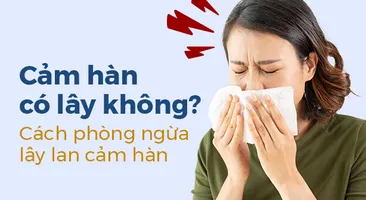 Cảm hàn có lây không? Cách phòng ngừa lây lan cảm hàn