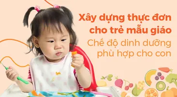 Xây dựng thực đơn cho trẻ mẫu giáo: Chế độ dinh dưỡng phù hợp cho con