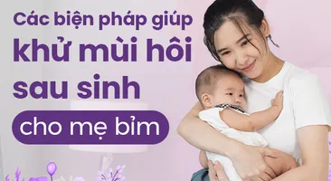 Các biện pháp giúp khử mùi hôi sau sinh cho mẹ bỉm